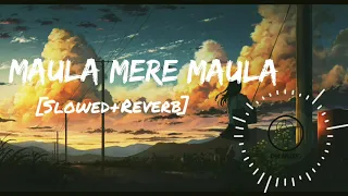 Maula Mere Maula - [Slowed+Reverb] - Anwar- Roopkumar Rathod | DM MUSIC