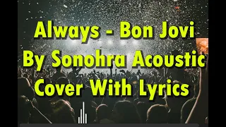 Bon Jovi - Always Cover Acoustic By Sonohra ( Cover + Lyrics )