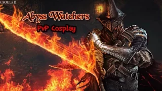 DARK SOULS 3: Abyss Watchers PvP Cosplay