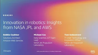AWS re:Invent 2019: Innovation in robotics: Insights from NASA JPL and AWS (ROB302)