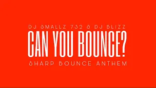 DJ SMALLZ 732 - CAN YOU BOUNCE? ( FEAT. DJ BLIZZ )