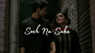 Soch Na Sake (Slowed+Reverb) | Arijit Singh | Tulsi Kumar | Devil's Lo-Fi Themes