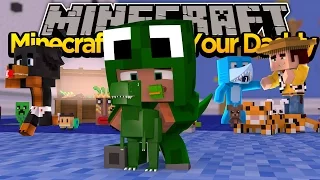 Minecraft - WHO'S YOUR DADDY! TOY STORY!