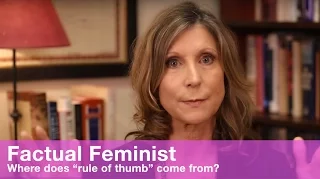 Where does "rule of thumb" come from? | FACTUAL FEMINIST