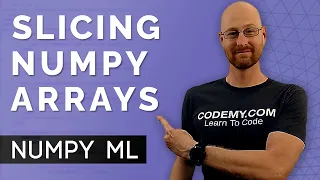 Slicing Numpy Arrays - Numpy For Machine Learning 2