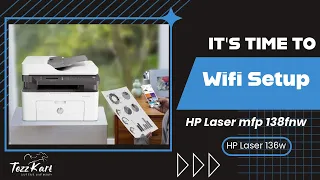 Hp 136w | hp Laser MFP 138fnw Wifi Setup | Network Setup