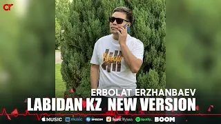 ERBOLAT ERZHANBAEV - LABIDAN KZ  NEW VERSION / ARIDAI