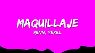 Renn, Yexel - MAQUILLAJE (Letra/Lyrics)