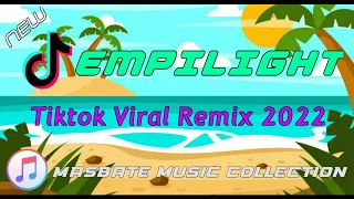 TIKTOK VIRAL REMIX 2022 | EMPILIGHT [MASBATE MUSIC COLLECTION]