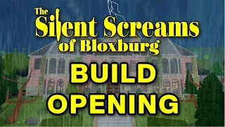 🔴Silent Screams of Bloxburg *BUILD OPENING*