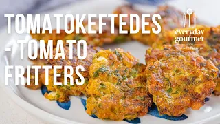 Tomatokeftedes - Tomato Fritters | EG13 Ep45