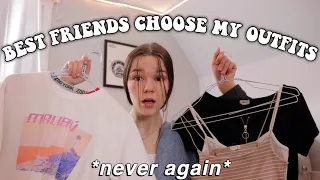 my best friends choose my outfits for a week