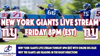 New York Giants Live Stream Tonight 8pm (EST)! Why the Giants are heading in the right direction!