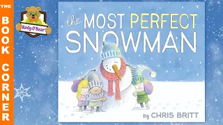 The Perfect Snowman written By Chris Britt | The Book Corner | Fun for Kids