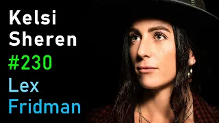 Kelsi Sheren: War, Artillery, PTSD, and Love | Lex Fridman Podcast #230