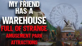 "My Friend Has A Warehouse Full Of Amusement Park Attractions" | Creepypasta | Horror Story