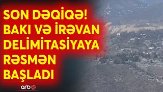 SON DƏQİQƏ! Azərbaycan-Ermənistan sərhədində TARİXİ HADİSƏ: Koordinatlar dəqiqləşdirilir