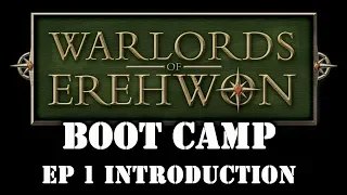 Warlords of Erehwon ☺ Boot Camp ☺ #1 Introduction