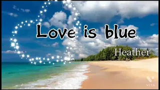 Love is blue - Heather