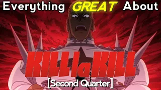 Everything GREAT About: Kill la Kill | Second Quarter