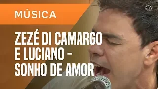 ZEZÉ DI CAMARGO E LUCIANO - SONHO DE AMOR (ACÚSTICO) - AO VIVO NO UOL