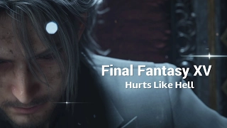 Final Fantasy XV | Hurts Like Hell [GMV]