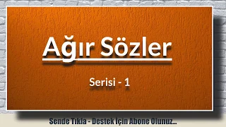 Ağır Sözler Serisi   1 - @Medyasozler