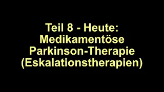 Teil 8: Medikamentöse Parkinson-Therapie (Eskalationstherapien)