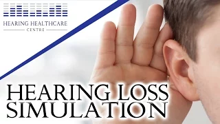 Hearing Loss Simulation - What's It Like?