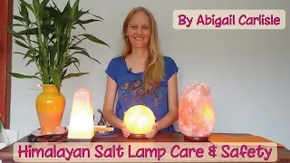 Himalayan Salt Lamp Care & Safety