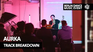 Track Breakdown Masterclass w/ Aurka in the Riverside Studios | Berlin DME