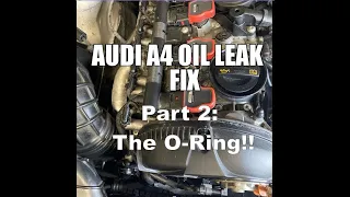 PART 2 showing O Ring leak on upper Timing Chain Cover Audi A4 B8 2009-2016