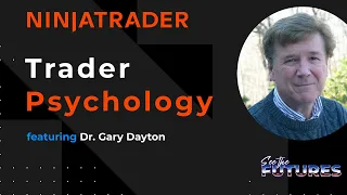 See the Futures: Trader Psychology with Dr. Gary Dayton