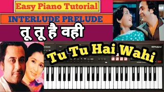 Tu Tu Hai Wahi । तू तू है वही। Keyboard Tutorial, Piano Notations, Intro Interlude,  All Music.