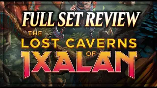 FULL SET REVIEW The Lost Caverns of Ixalan - Magic: The Gathering Review MTG Arena