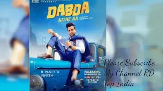 Dabda Kithe Aa | ( Full HD) | R Nait Ft. Gurlez Akhtar | Mista Baaz | New Punjabi Songs 2019