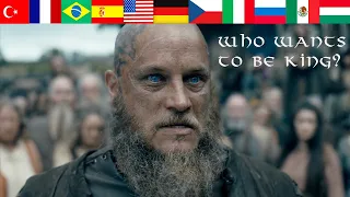 ''Who wants to be King ?'' Ragnar Lothbrok 11 languages