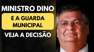 GUARDA MUNICIPAL, atenção! Decisão importante do Ministro Flávio Dino do STF