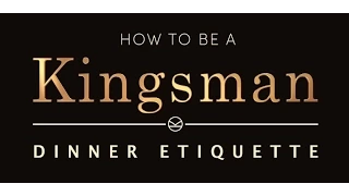 Kingsman: The Secret Service | How To Be A Kingsman - Dinner Etiquette [HD]