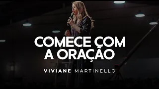 COMECE COM A ORAÇÃO | Pra. Viviane Martinello