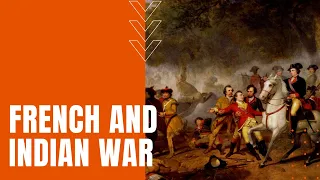 French and Indian War Summary