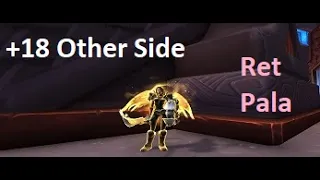 Retribution Paladin | +18 De other Side | Mythic+ Dungeon Wow 9.1.5