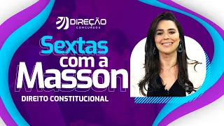 Sextas com Direito Constitucional - Prof Nathália Masson