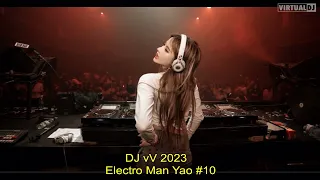 10 DJ vV Electro Man Yao 2023 全中文***留不住你的温柔x如果能在感动你多一次x被伤过的心还可以爱谁x相爱分开都是罪***