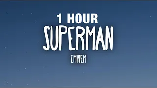 [1 HOUR] Eminem - Superman (Lyrics)