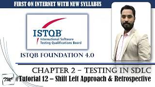 ISTQB FOUNDATION 4.0 | Tutorial 12 | Shift Left Approach | Retrospective and Process Improvement