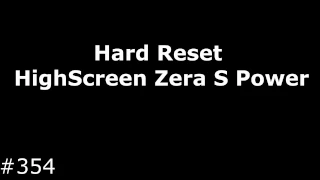 Hard Reset HighScreen Zera S Power