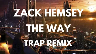 Zack Hemsey - "The Way" (Cinematic Trap Remix)