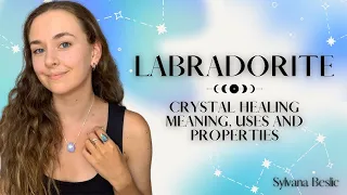 LABRADORITE 🦋 Crystal Healing Meaning, Uses and Properties (Zodiac signs, Chakra healing…)