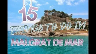 Top 15 Things To Do In Malgrat de Mar, Spain